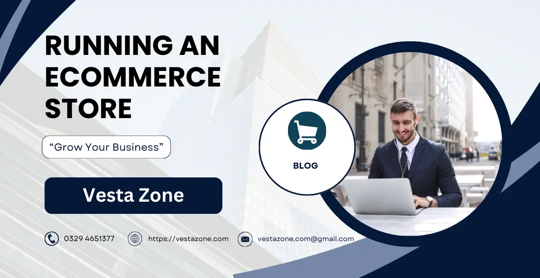 The Ultimate Guide to Running an E-Commerce Store: Insights from Vesta Zone